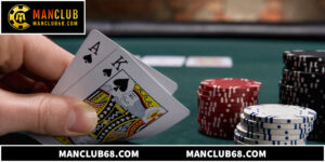 Cách Chơi Poker Manclub Cho Người Mới Bắt Đầu Từ A Đến Z