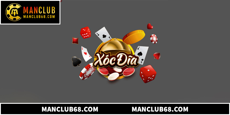 Cách Chơi Xóc Đĩa Manclub Cho Người Mới Bắt Đầu Từ A Đến Z