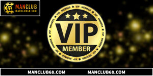 Ưu Đãi VIP Manclub: Cách Thăng Hạng Và Nhận Đặc Quyền 2026